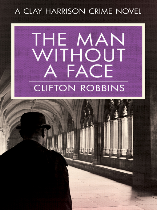 Title details for The Man Without a Face by Clifton Robbins - Available
